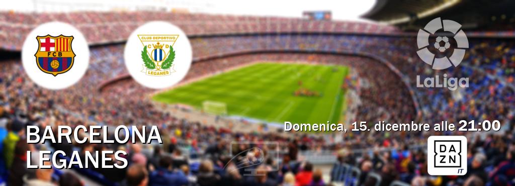 Il match Barcelona - Leganes sarà trasmesso in diretta TV su DAZN Italia (ore 21:00)