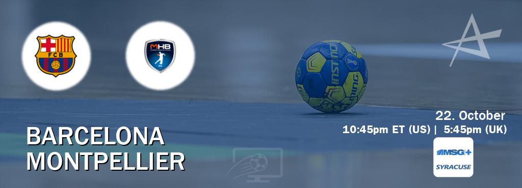 You can watch game live between Barcelona and Montpellier on MSG Plus Syracuse(US).