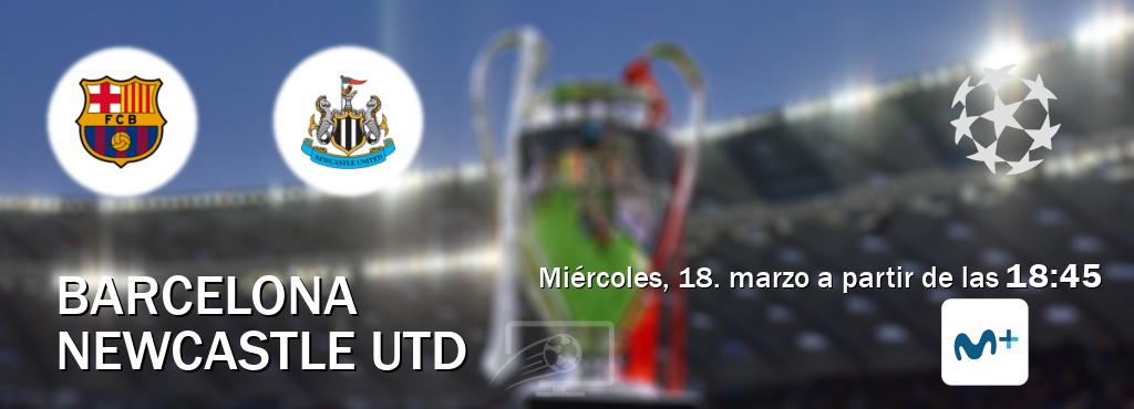 El partido entre Barcelona y Newcastle Utd será retransmitido por Movistar Liga de Campeones  (miércoles, 18. marzo a partir de las  18:45).