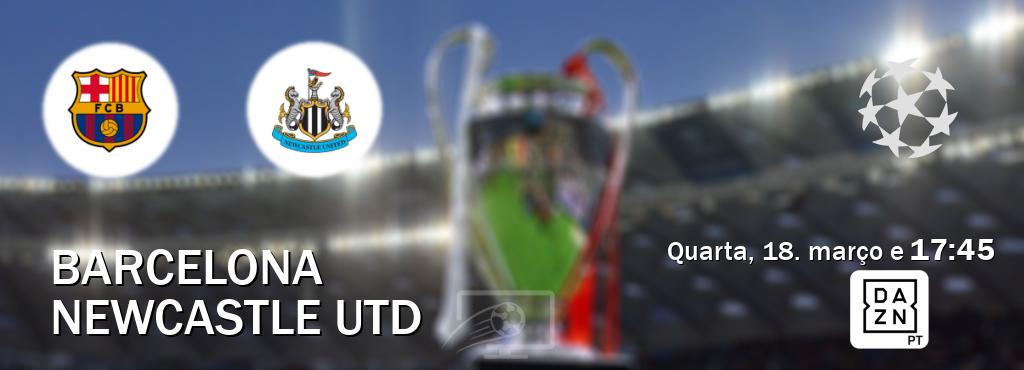 Jogo entre Barcelona e Newcastle Utd tem emissão DAZN (quarta, 18. março e  17:45).