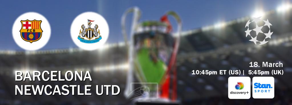 You can watch game live between Barcelona and Newcastle Utd on Discovery +(UK) and Stan Sport(AU).