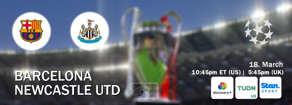 You can watch game live between Barcelona and Newcastle Utd on Discovery +(UK), TUDN(US), Stan Sport(AU).