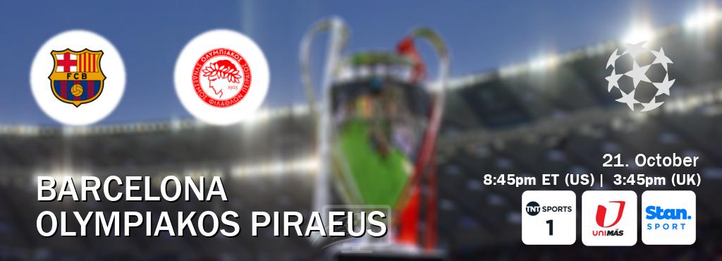 You can watch game live between Barcelona and Olympiakos Piraeus on TNT Sports 1(UK), UniMas Eastern(US), Stan Sport(AU). You can watch game live between Barcelona and Olympiakos Piraeus on TNT Sports 1(UK), UniMas Eastern(US), Stan Sport(AU).
