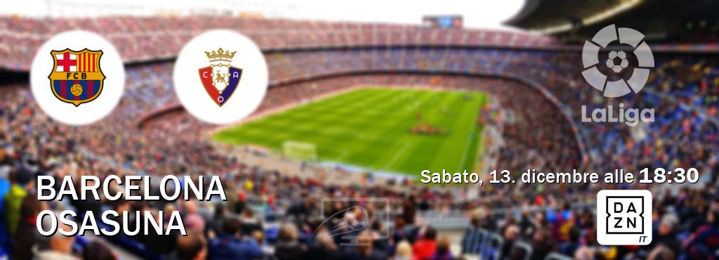 Il match Barcelona - Osasuna sarà trasmesso in diretta TV su DAZN Italia (ore 18:30)