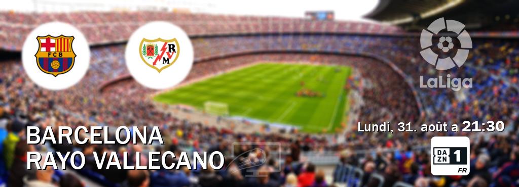 Match entre Barcelona et Rayo Vallecano en direct à la DAZN 1 (lundi, 31. août a  21:30).
