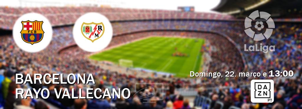 Jogo entre Barcelona e Rayo Vallecano tem emissão DAZN (domingo, 22. março e  13:00).