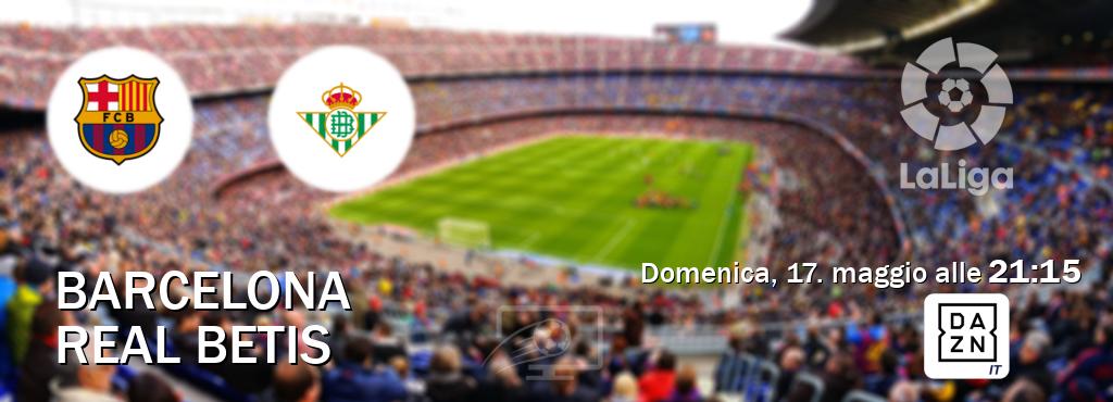 Il match Barcelona - Real Betis sarà trasmesso in diretta TV su DAZN Italia (ore 21:15)
