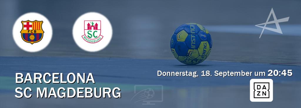 Das Spiel zwischen Barcelona und SC Magdeburg wird am Donnerstag, 18. September um 20:45, live vom DAZN übertragen. Das Spiel zwischen Barcelona und SC Magdeburg wird am Donnerstag, 18. September um 20:45, live vom DAZN übertragen.