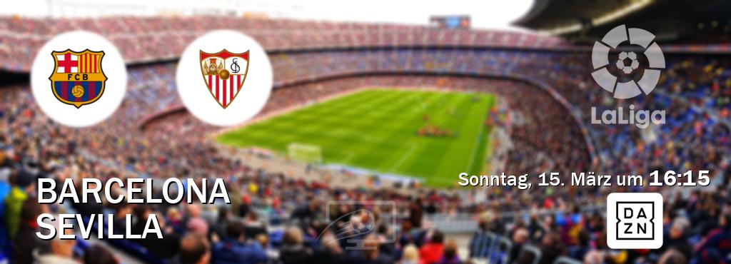 Das Spiel zwischen Barcelona und Sevilla wird am Sonntag, 15. März um  16:15, live vom DAZN übertragen.