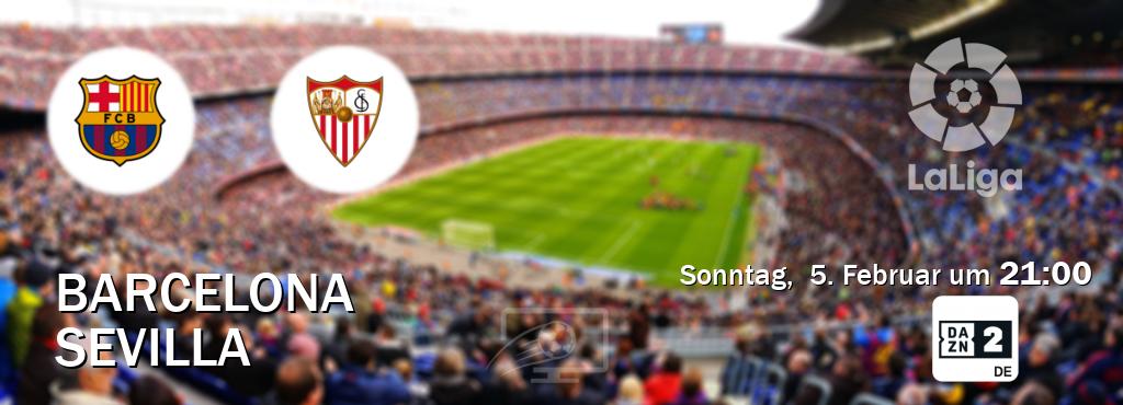 Das Spiel zwischen Barcelona und Sevilla wird am Sonntag,  5. Februar um  21:00, live vom DAZN 2 Deutschland übertragen.