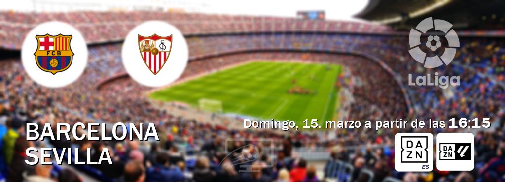 El partido entre Barcelona y Sevilla será retransmitido por DAZN España y DAZN Laliga (domingo, 15. marzo a partir de las  16:15).