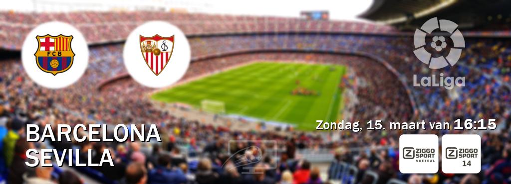 Wedstrijd tussen Barcelona en Sevilla live op tv bij Ziggo Sport, Ziggo Sport 14 (zondag, 15. maart van  16:15).