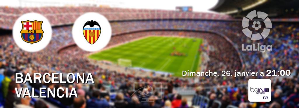 Match entre Barcelona et Valencia en direct à la beIN Sports 1 (dimanche, 26. janvier a  21:00).