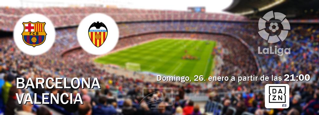 El partido entre Barcelona y Valencia será retransmitido por DAZN España (domingo, 26. enero a partir de las  21:00).