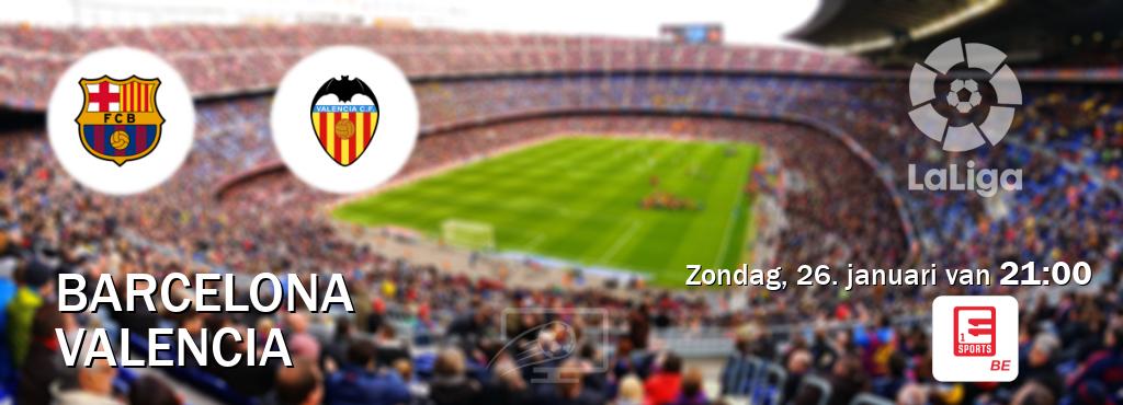 Wedstrijd tussen Barcelona en Valencia live op tv bij Eleven Sports 1 (zondag, 26. januari van  21:00).