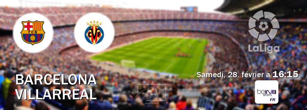 Match entre Barcelona et Villarreal en direct à la beIN Sports 2 (samedi, 28. février a  16:15).