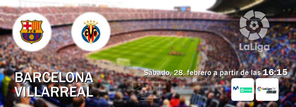 El partido entre Barcelona y Villarreal será retransmitido por M. LaLiga y La Liga TV Bar M1 (sábado, 28. febrero a partir de las  16:15).