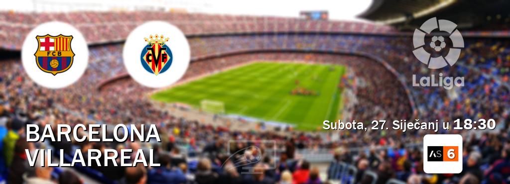 Izravni prijenos utakmice Barcelona i Villarreal pratite uživo na Arena Sport 6 (Subota, 27. Siječanj u  18:30).