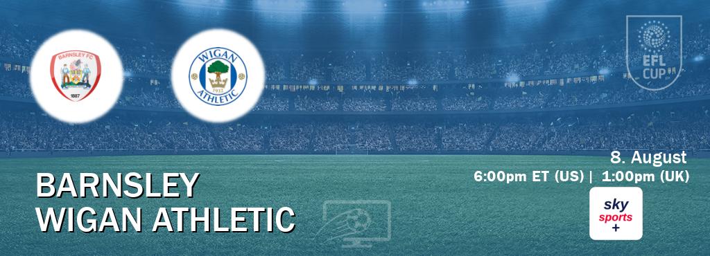 You can watch game live between Barnsley and Wigan Athletic on Sky Sports+(UK).