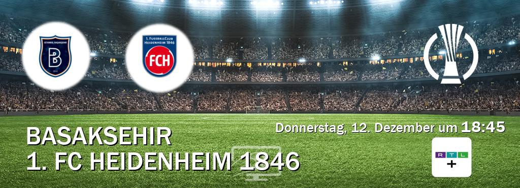 Das Spiel zwischen Basaksehir und 1. FC Heidenheim 1846 wird am Donnerstag, 12. Dezember um  18:45, live vom RTL+ übertragen.