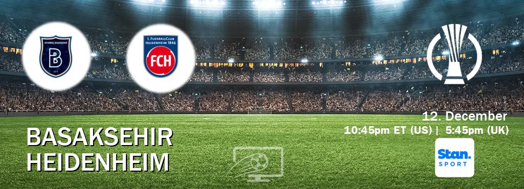 You can watch game live between Basaksehir and Heidenheim on Stan Sport(AU).