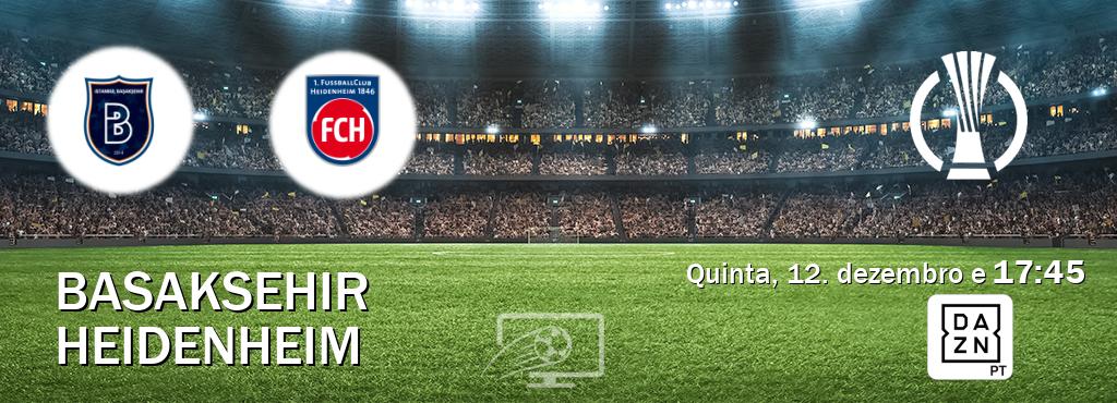 Jogo entre Basaksehir e Heidenheim tem emissão DAZN (quinta, 12. dezembro e  17:45).