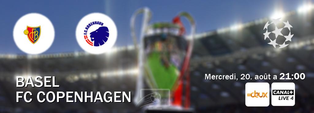 Match entre Basel et FC Copenhagen en direct à la RTS Deux et Canal+ Live 4 (mercredi, 20. août a 21:00). Match entre Basel et FC Copenhagen en direct à la RTS Deux et Canal+ Live 4 (mercredi, 20. août a 21:00).