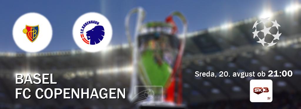 Prenos tekme med Basel in FC Copenhagen v živo na Sportklub 3 (sreda, 20. avgust ob 21:00 uri). Prenos tekme med Basel in FC Copenhagen v živo na Sportklub 3 (sreda, 20. avgust ob 21:00 uri).