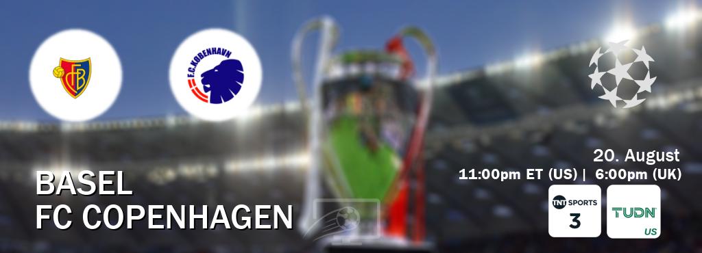 You can watch game live between Basel and FC Copenhagen on TNT Sports 3(UK) and TUDN(US). You can watch game live between Basel and FC Copenhagen on TNT Sports 3(UK) and TUDN(US).