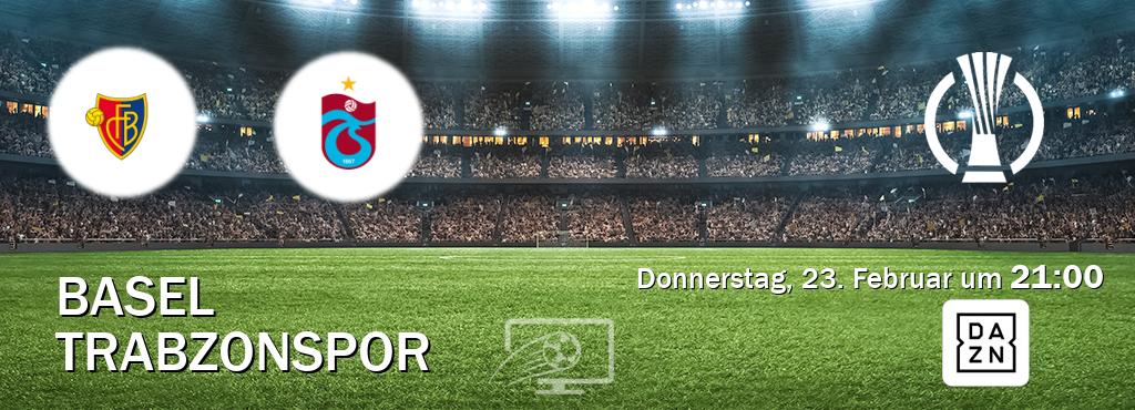 Das Spiel zwischen Basel und Trabzonspor wird am Donnerstag, 23. Februar um  21:00, live vom DAZN übertragen.