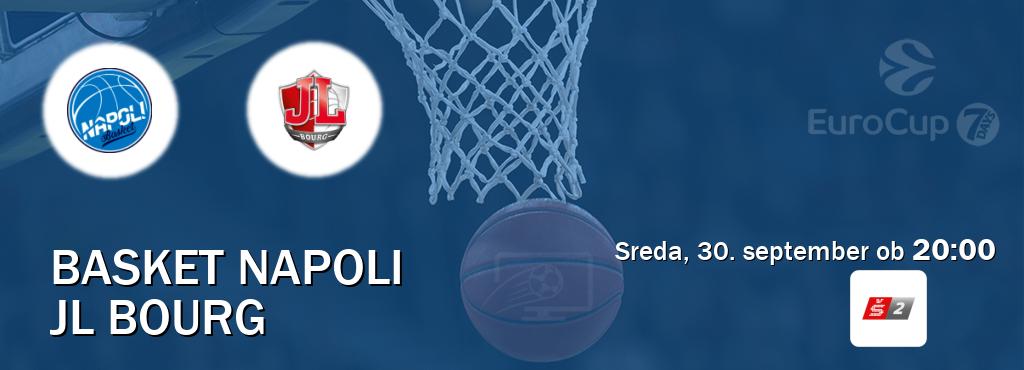 Prenos tekme med Basket Napoli in JL Bourg v živo na Sport TV 2 (sreda, 30. september ob  20:00 uri).