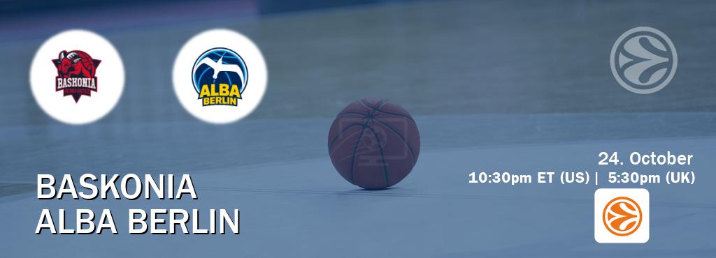 You can watch game live between Baskonia and Alba Berlin on EuroLeague TV.