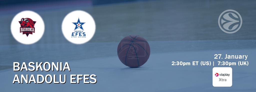 You can watch game live between Baskonia and Anadolu Efes on Viaplay Xtra.