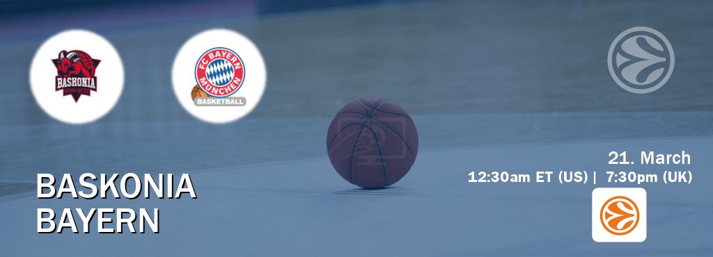 You can watch game live between Baskonia and Bayern on EuroLeague TV.