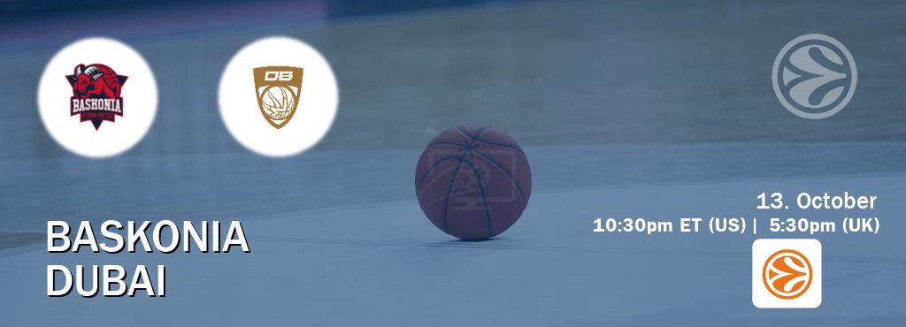 You can watch game live between Baskonia and Dubai on EuroLeague TV. You can watch game live between Baskonia and Dubai on EuroLeague TV.