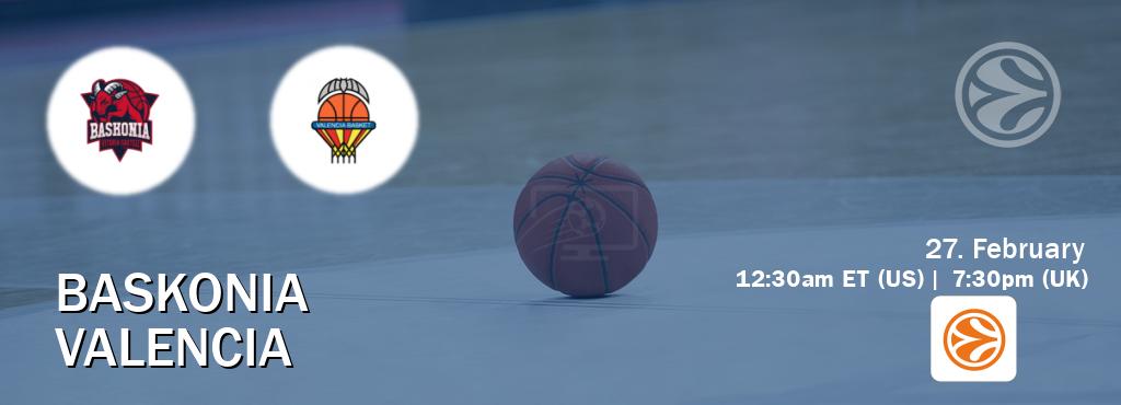 You can watch game live between Baskonia and Valencia on EuroLeague TV.
