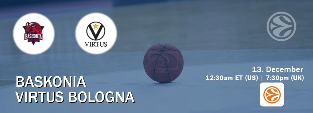 You can watch game live between Baskonia and Virtus Bologna on EuroLeague TV.