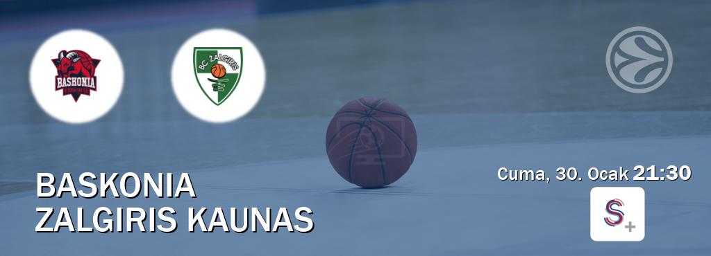Karşılaşma Baskonia - Zalgiris Kaunas S Sport +'den canlı yayınlanacak (Cuma, 30. Ocak  21:30).