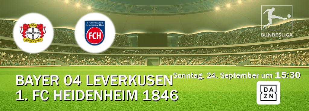 Das Spiel zwischen Bayer 04 Leverkusen und 1. FC Heidenheim 1846 wird am Sonntag, 24. September um  15:30, live vom DAZN übertragen.
