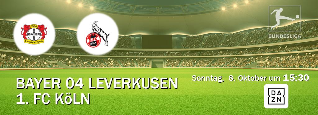 Das Spiel zwischen Bayer 04 Leverkusen und 1. FC Köln wird am Sonntag,  8. Oktober um  15:30, live vom DAZN übertragen.