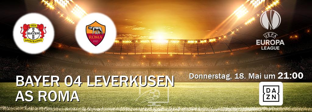 Das Spiel zwischen Bayer 04 Leverkusen und AS Roma wird am Donnerstag, 18. Mai um  21:00, live vom DAZN übertragen.