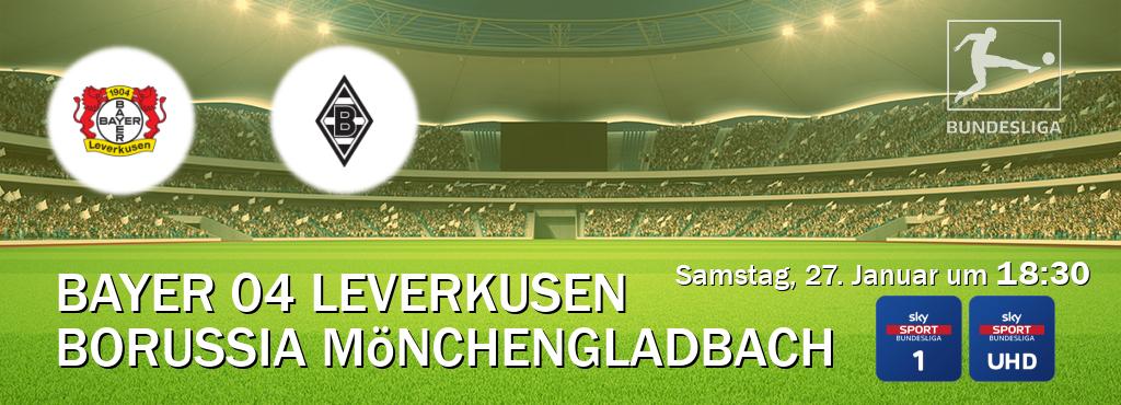 Das Spiel zwischen Bayer 04 Leverkusen und Borussia Mönchengladbach wird am Samstag, 27. Januar um  18:30, live vom Sky Bundesliga 1 und Sky Bundesliga UHD übertragen.