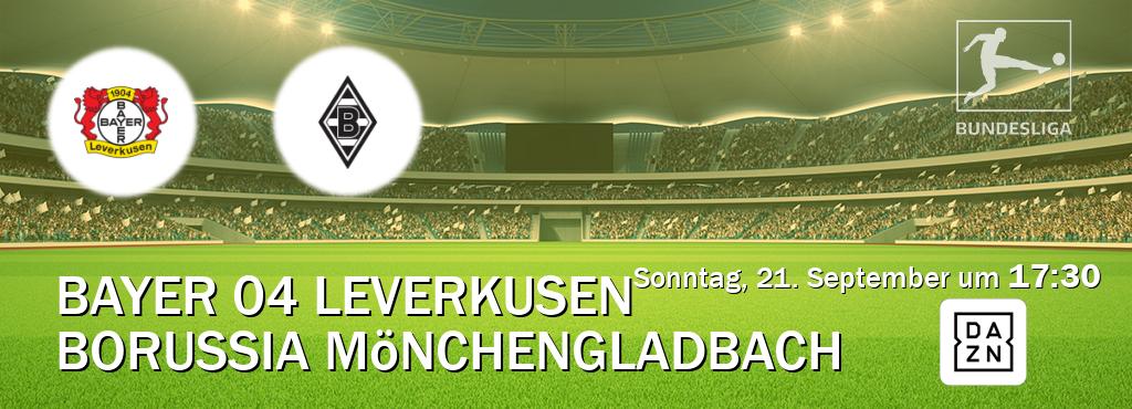 Das Spiel zwischen Bayer 04 Leverkusen und Borussia Mönchengladbach wird am Sonntag, 21. September um 17:30, live vom DAZN übertragen. Das Spiel zwischen Bayer 04 Leverkusen und Borussia Mönchengladbach wird am Sonntag, 21. September um 17:30, live vom DAZN übertragen.