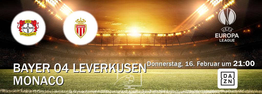 Das Spiel zwischen Bayer 04 Leverkusen und Monaco wird am Donnerstag, 16. Februar um  21:00, live vom DAZN übertragen.