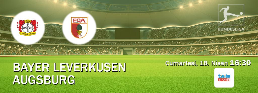 Karşılaşma Bayer Leverkusen - Augsburg Tivibu Spor 3'den canlı yayınlanacak (Cumartesi, 18. Nisan  16:30).