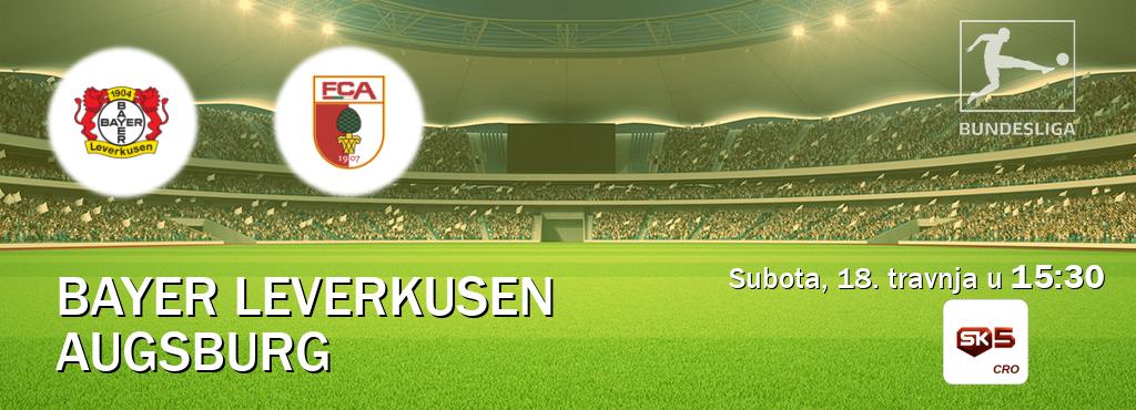 Izravni prijenos utakmice Bayer Leverkusen i Augsburg pratite uživo na Sportklub 5 (subota, 18. travnja u  15:30).