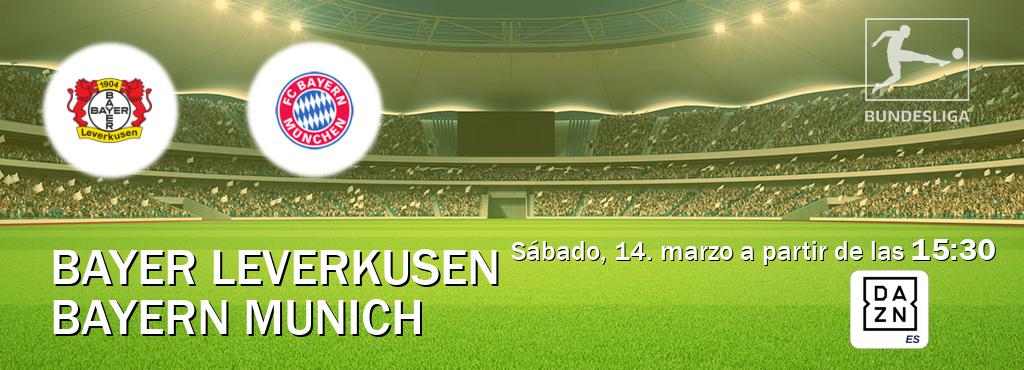 El partido entre Bayer Leverkusen y Bayern Munich será retransmitido por DAZN España (sábado, 14. marzo a partir de las  15:30).