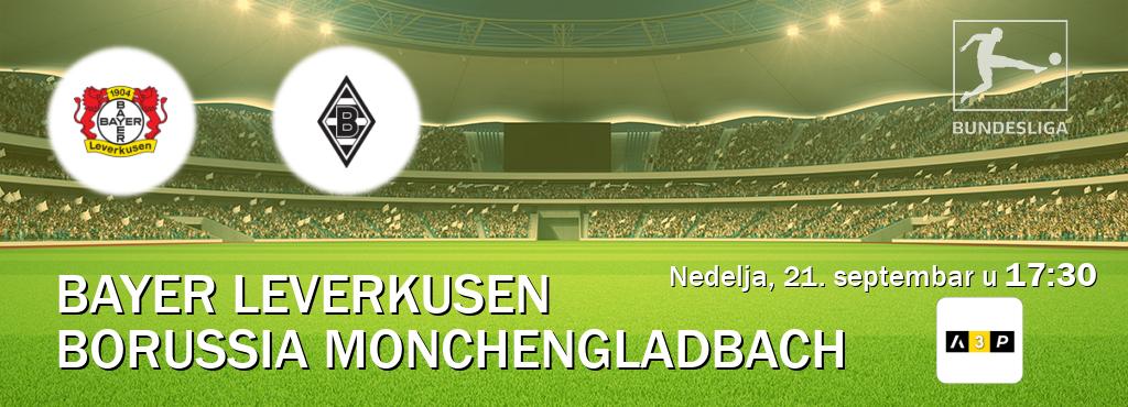 Izravni prijenos utakmice Bayer Leverkusen i Borussia Monchengladbach pratite uživo na Arena Premium 3 (nedelja, 21. septembar u 17:30). Izravni prijenos utakmice Bayer Leverkusen i Borussia Monchengladbach pratite uživo na Arena Premium 3 (nedelja, 21. septembar u 17:30).