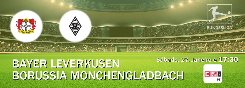 Jogo entre Bayer Leverkusen e Borussia Monchengladbach tem emissão Eleven Sports 2 (Sábado, 27. Janeiro e  17:30).