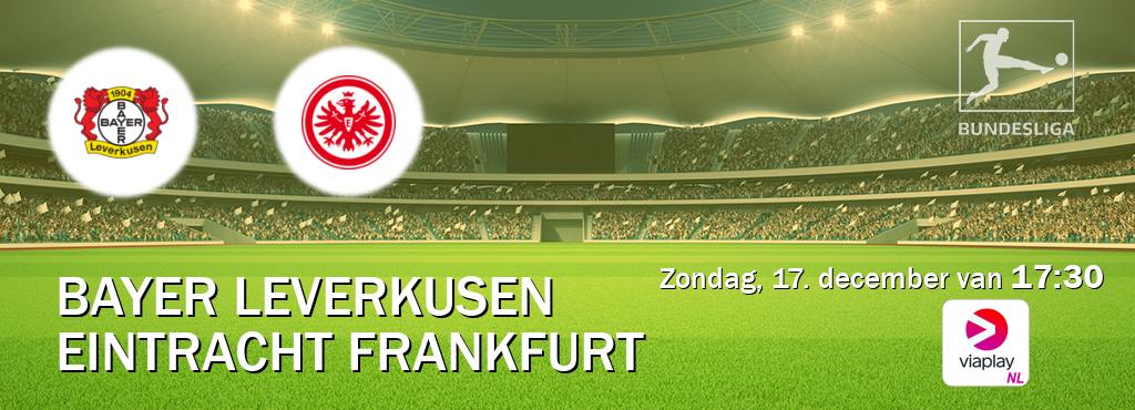 Wedstrijd tussen Bayer Leverkusen en Eintracht Frankfurt live op tv bij Viaplay Nederland (zondag, 17. december van  17:30).